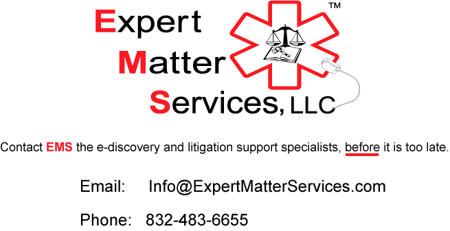 Contact EMS, the e-Discovery and Litigation Support Specialists, before it is too late.